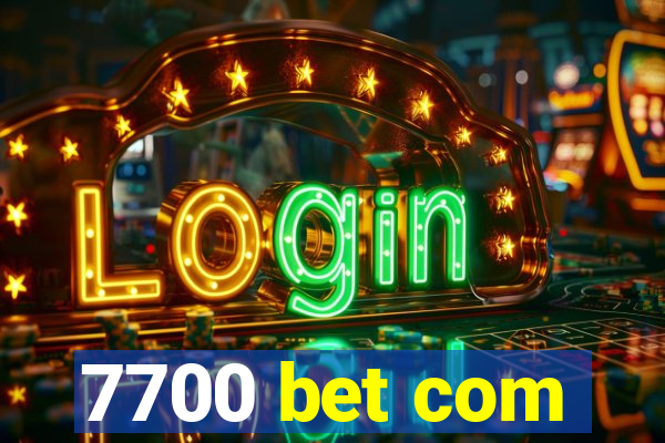 7700 bet com